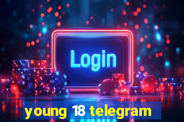 young 18 telegram